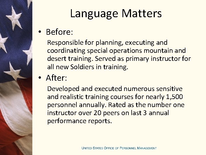 Language Matters • Before: Responsible for planning, executing and coordinating special operations mountain and