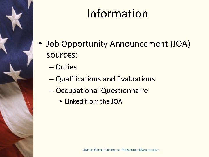 Information • Job Opportunity Announcement (JOA) sources: – Duties – Qualifications and Evaluations –