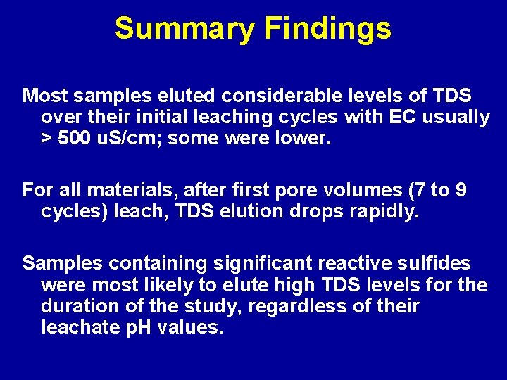 Summary Findings Most samples eluted considerable levels of TDS over their initial leaching cycles