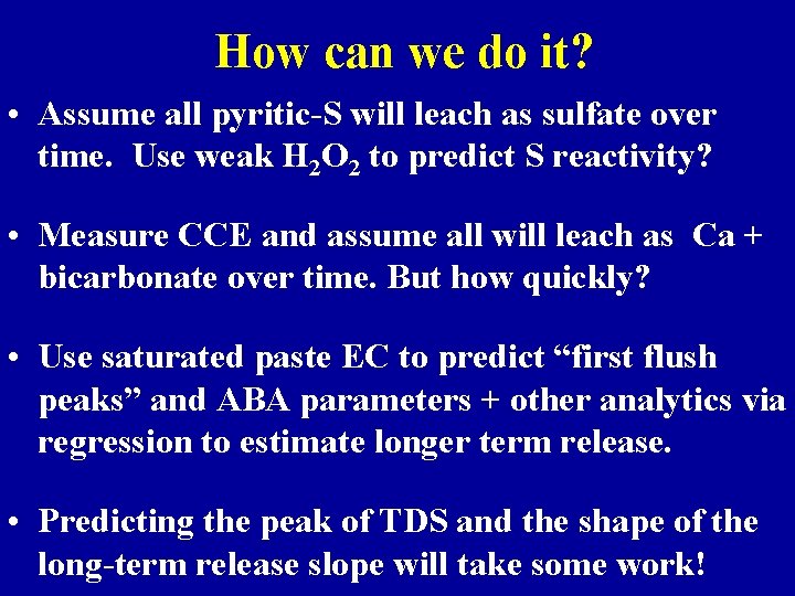 How can we do it? • Assume all pyritic-S will leach as sulfate over