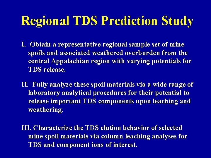 Regional TDS Prediction Study I. Obtain a representative regional sample set of mine spoils