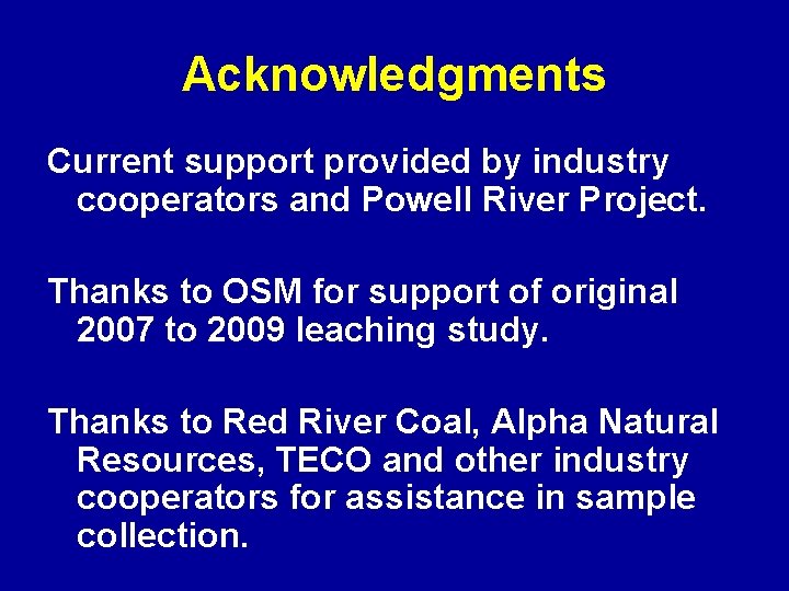 Acknowledgments Current support provided by industry cooperators and Powell River Project. Thanks to OSM