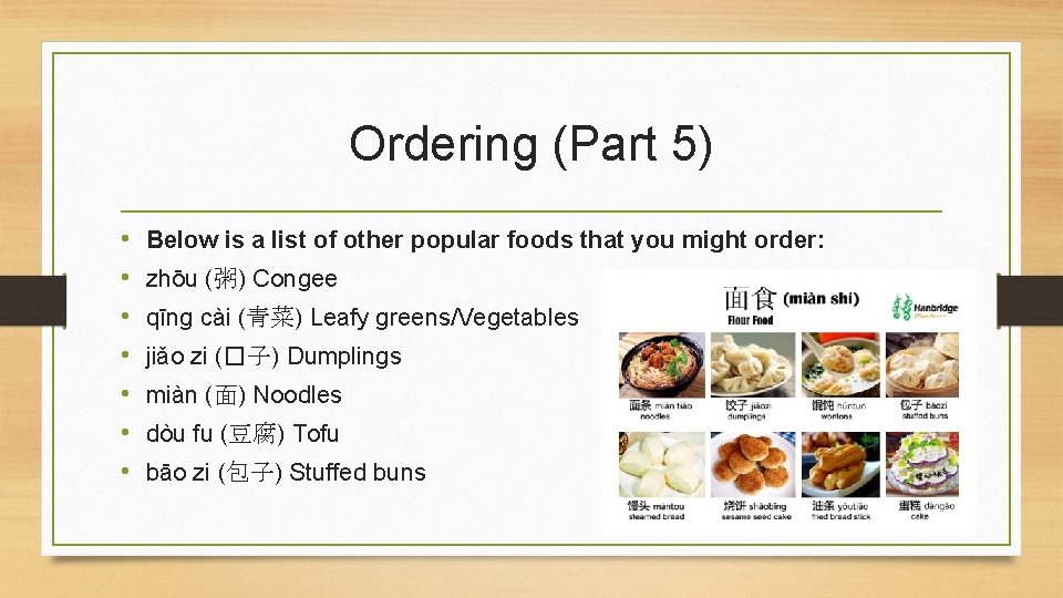 Ordering (Part 5) • • Below is a list of other popular foods that