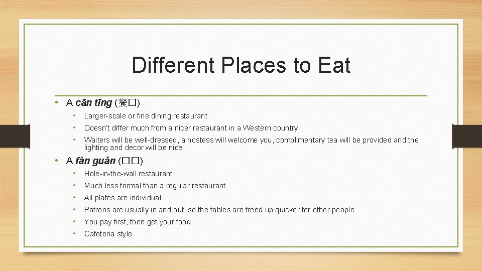 Different Places to Eat • A cān tīng (餐�) • Larger-scale or fine dining