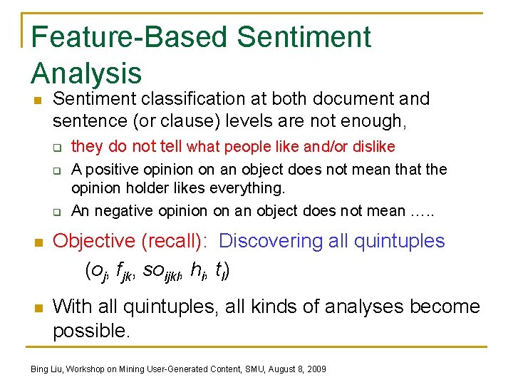 Feature-Based Sentiment Analysis n Sentiment classification at both document and sentence (or clause) levels