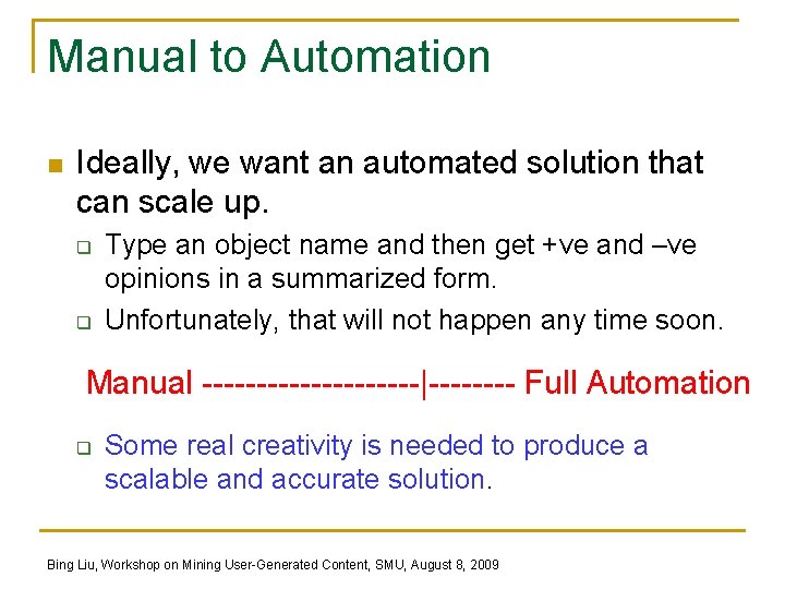 Manual to Automation n Ideally, we want an automated solution that can scale up.