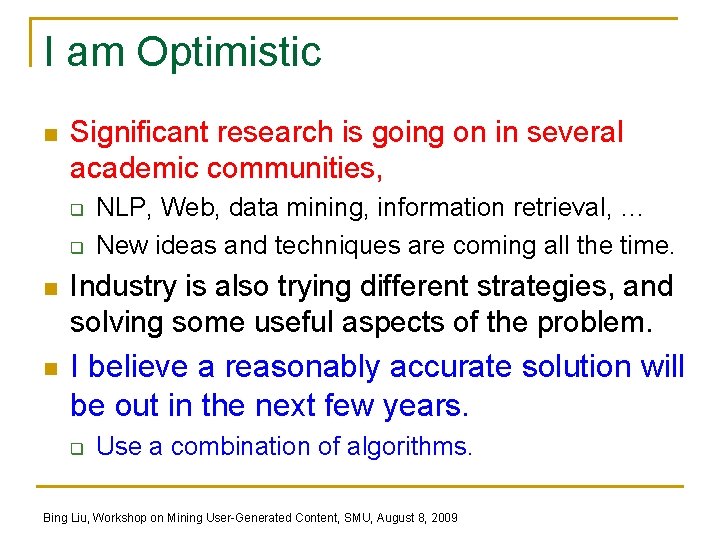 I am Optimistic n Significant research is going on in several academic communities, q