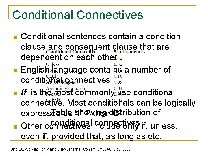 Conditional Connectives n n Conditional sentences contain a condition clause and consequent clause that