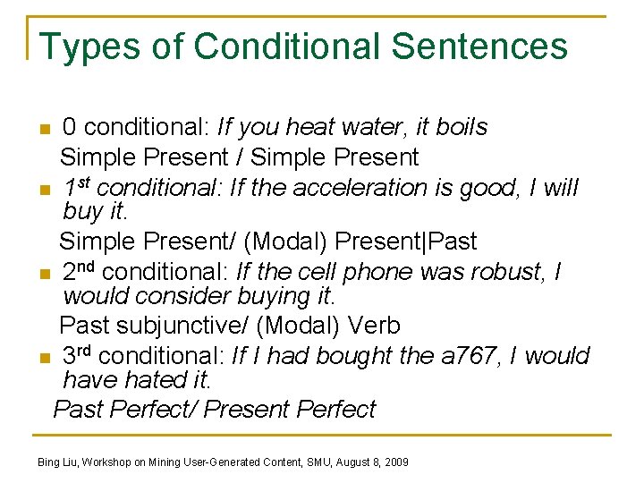 Types of Conditional Sentences 0 conditional: If you heat water, it boils Simple Present