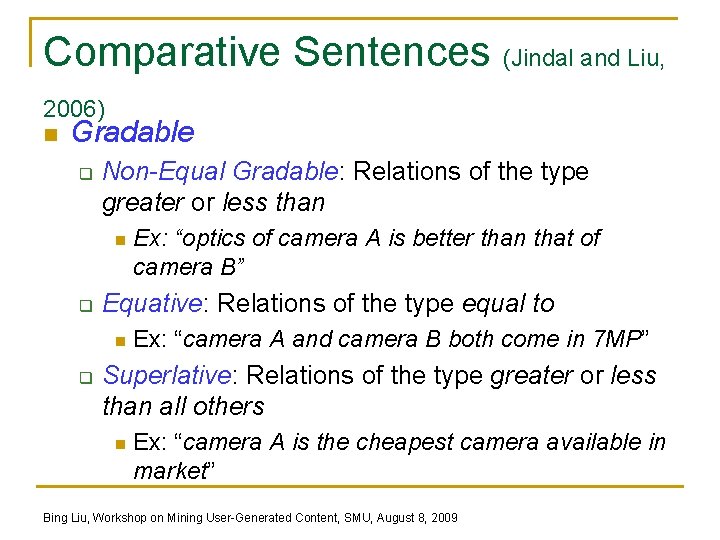 Comparative Sentences (Jindal and Liu, 2006) n Gradable q Non-Equal Gradable: Relations of the