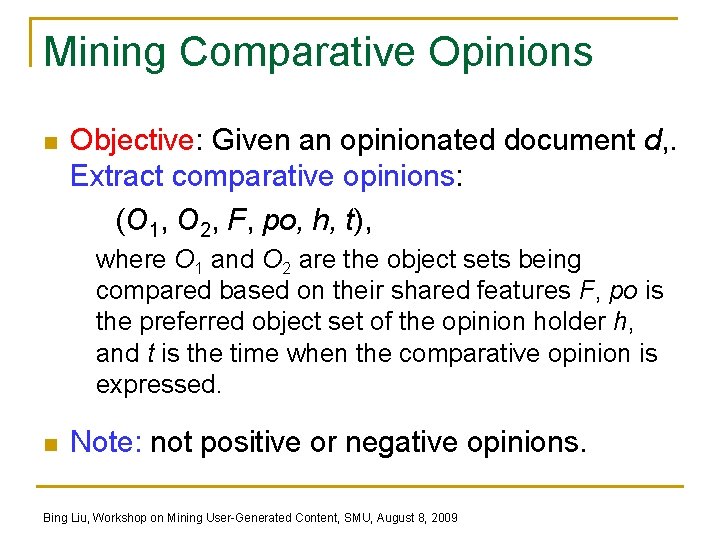 Mining Comparative Opinions n Objective: Given an opinionated document d, . Extract comparative opinions:
