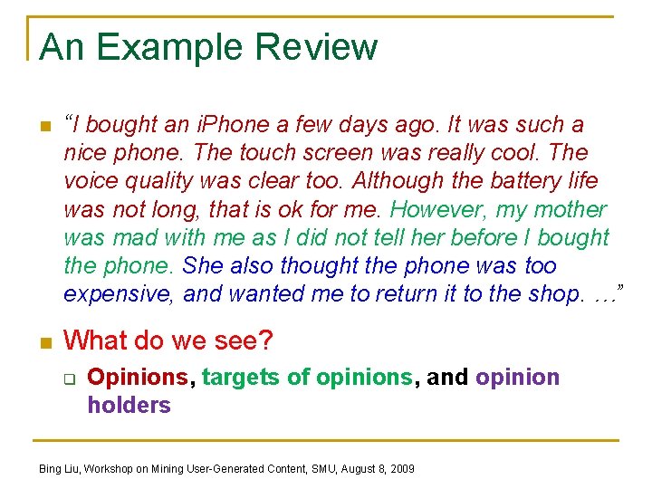 An Example Review n “I bought an i. Phone a few days ago. It