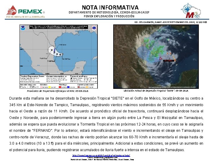 NOTA INFORMATIVA DEPARTAMENTO DE METEOROLOGÍA, CCMDR-GSSLM-SASEP PEMEX EXPLORACIÓN Y PRODUCCIÓN CD. DEL CARMEN, CAMP.