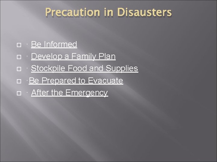 Precaution in Disausters · Be Informed · Develop a Family Plan · Stockpile Food