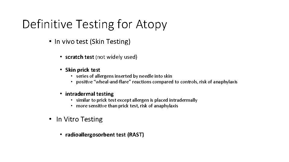 Definitive Testing for Atopy • In vivo test (Skin Testing) • scratch test (not
