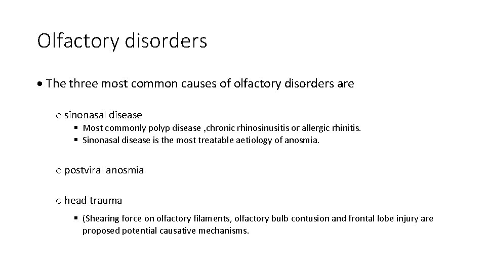 Olfactory disorders The three most common causes of olfactory disorders are o sinonasal disease