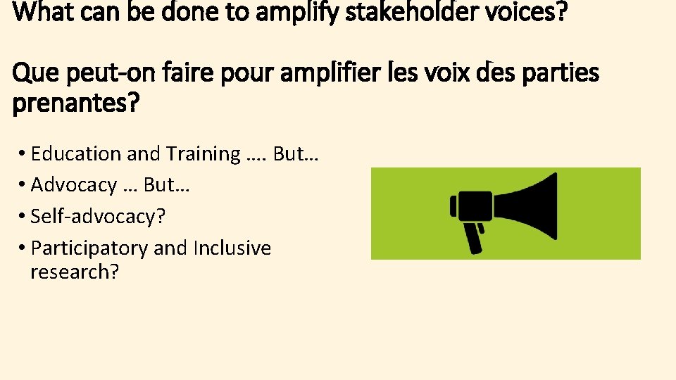 What can be done to amplify stakeholder voices? Que peut-on faire pour amplifier les