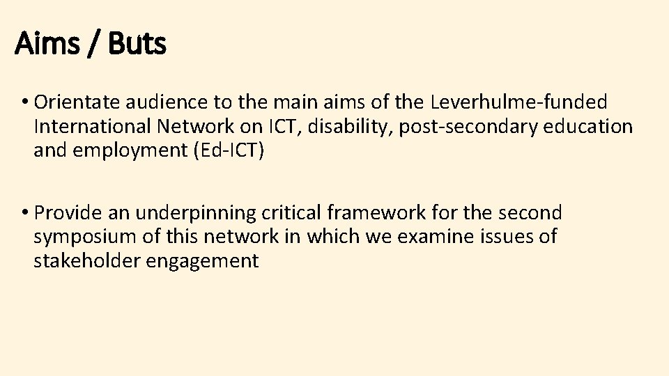 Aims / Buts • Orientate audience to the main aims of the Leverhulme-funded International