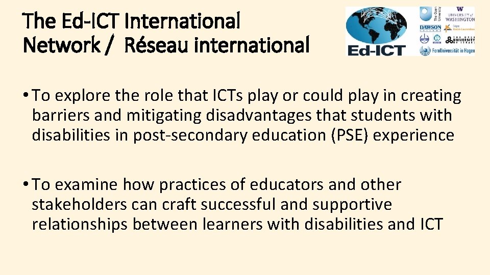 The Ed-ICT International Network / Réseau international • To explore the role that ICTs