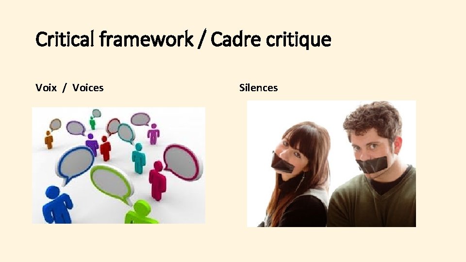 Critical framework / Cadre critique Voix / Voices Silences 