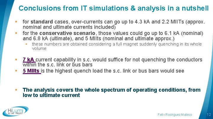 Conclusions from IT simulations & analysis in a nutshell § § for standard cases,