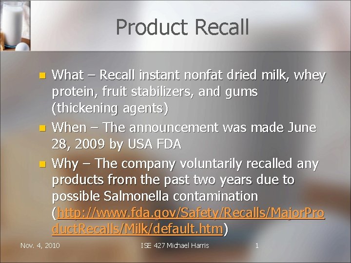 Product Recall n n n What – Recall instant nonfat dried milk, whey protein,