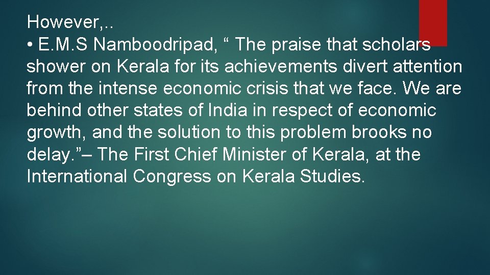 However, . . • E. M. S Namboodripad, “ The praise that scholars shower