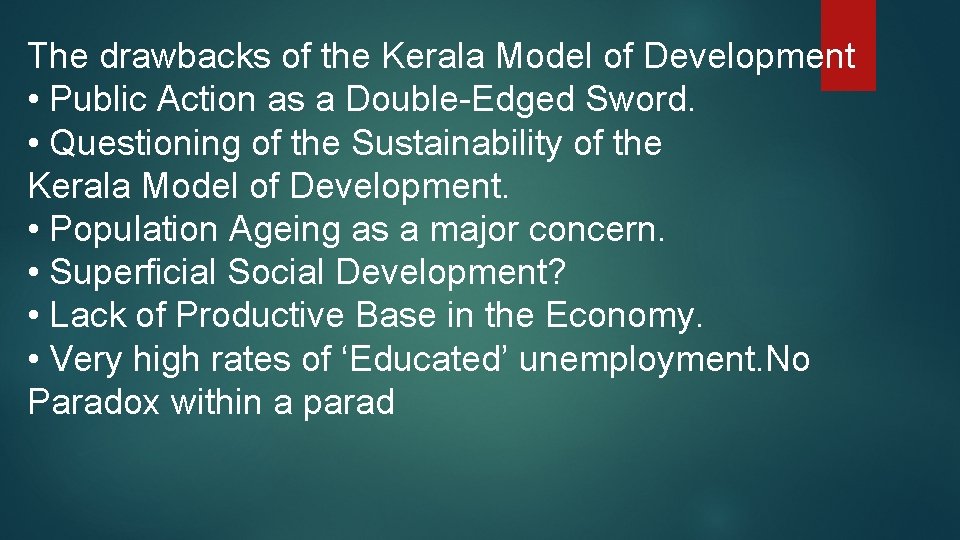 The drawbacks of the Kerala Model of Development • Public Action as a Double-Edged