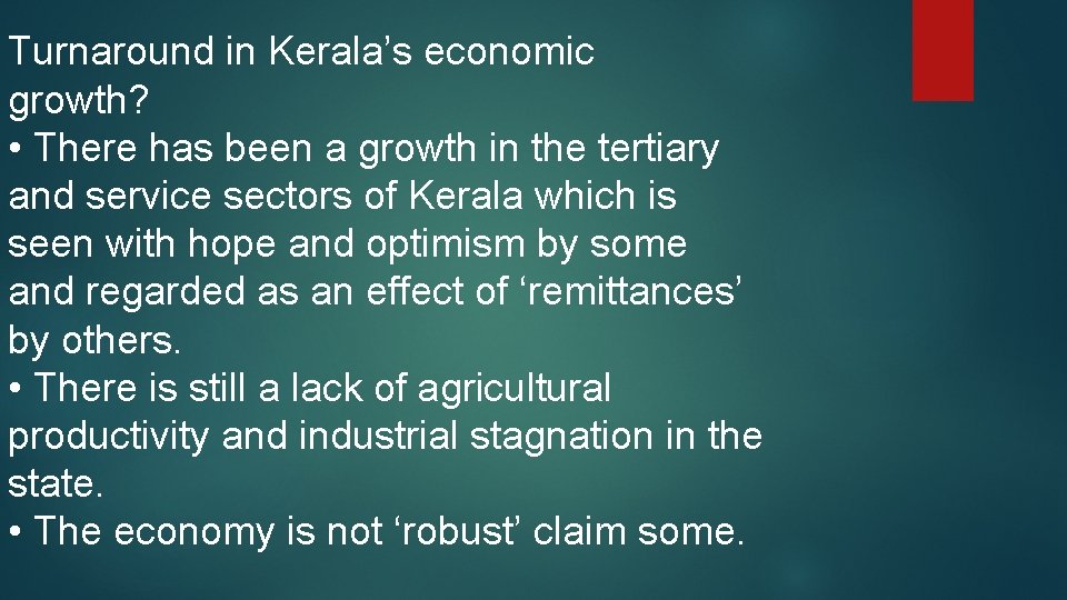 Turnaround in Kerala’s economic growth? • There has been a growth in the tertiary