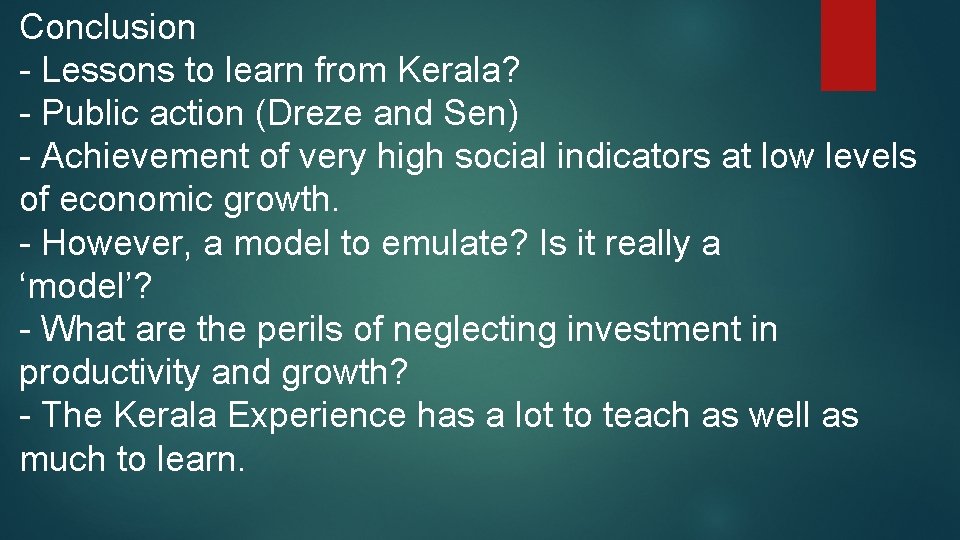 Conclusion - Lessons to learn from Kerala? - Public action (Dreze and Sen) -