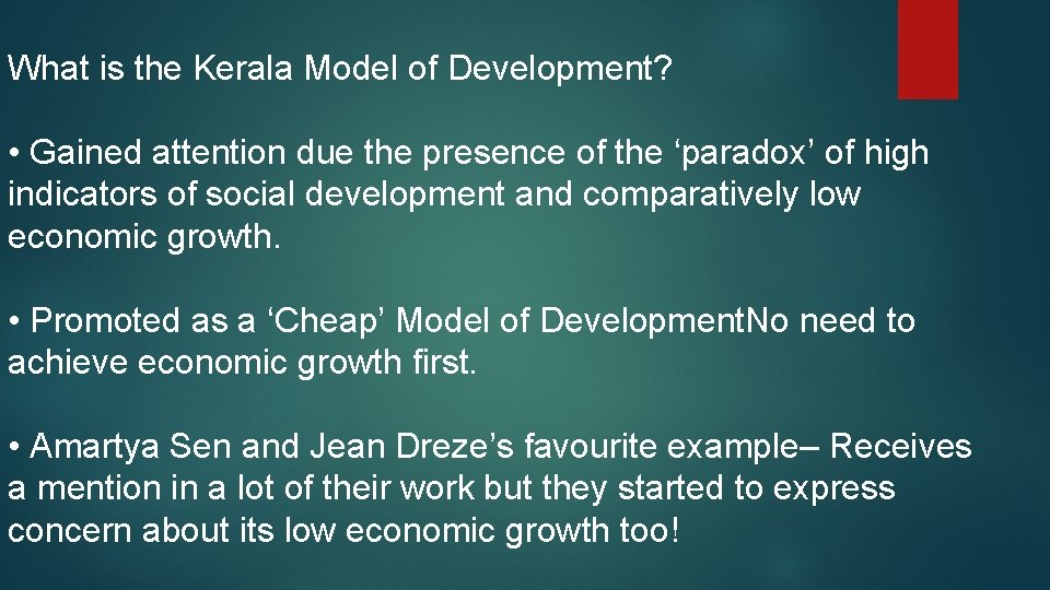 What is the Kerala Model of Development? • Gained attention due the presence of
