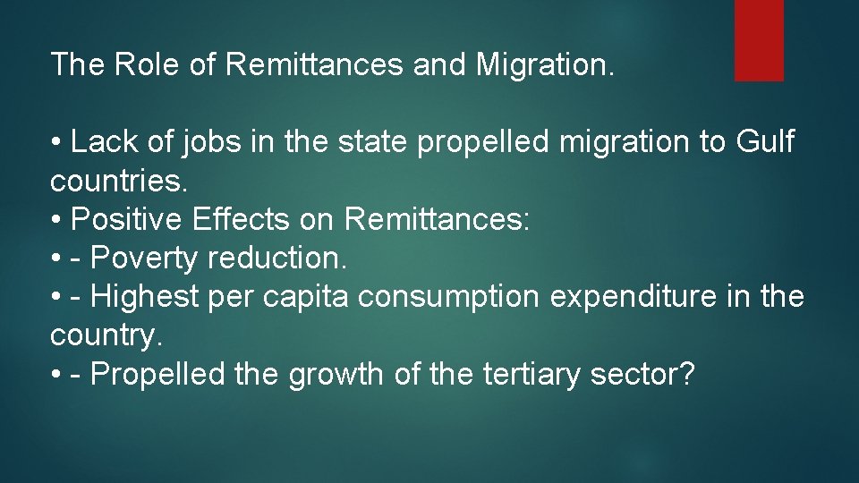The Role of Remittances and Migration. • Lack of jobs in the state propelled