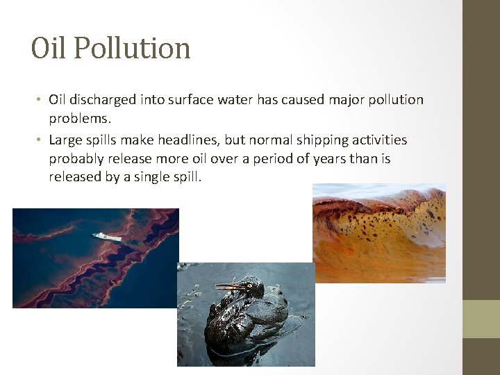 Oil Pollution • Oil discharged into surface water has caused major pollution problems. • Oil Pollution • Oil discharged into surface water has caused major pollution problems. •