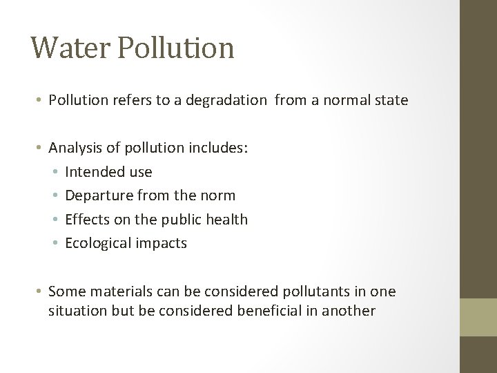 Water Pollution • Pollution refers to a degradation from a normal state • Analysis Water Pollution • Pollution refers to a degradation from a normal state • Analysis