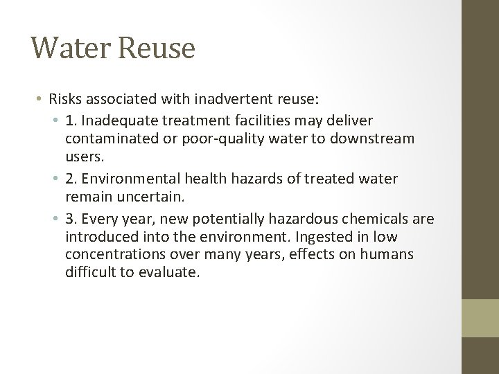 Water Reuse • Risks associated with inadvertent reuse: • 1. Inadequate treatment facilities may Water Reuse • Risks associated with inadvertent reuse: • 1. Inadequate treatment facilities may