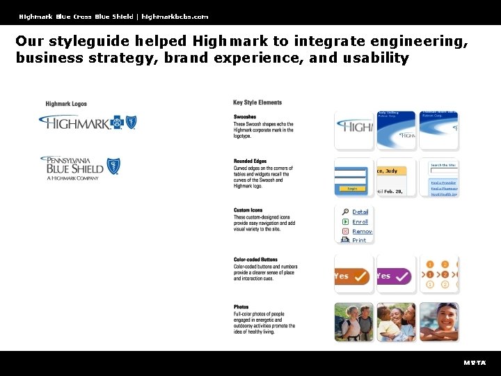 Highmark Blue Cross Blue Shield | highmarkbcbs. com Our styleguide helped Highmark to integrate