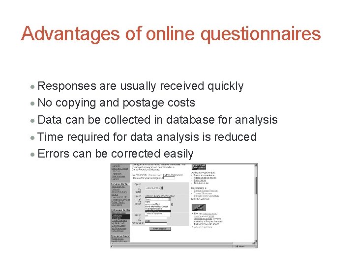 Advantages of online questionnaires · Responses are usually received quickly · No copying and