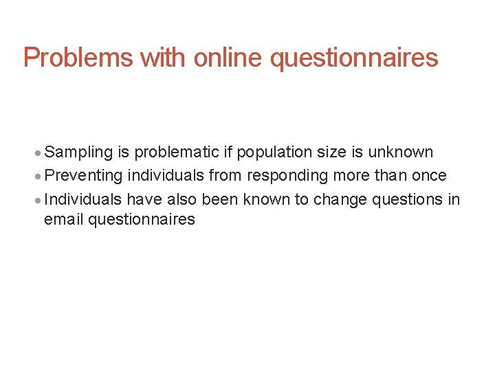 14 Problems with online questionnaires · Sampling is problematic if population size is unknown