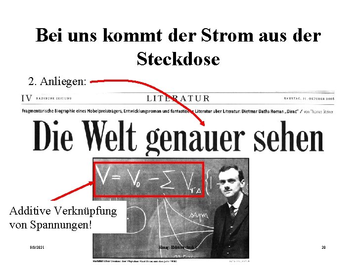 Bei uns kommt der Strom aus der Steckdose 2. Anliegen: Additive Verknüpfung von Spannungen!