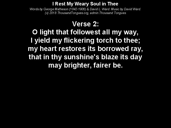 I Rest My Weary Soul in Thee Words by George Matheson (1842 -1906) &