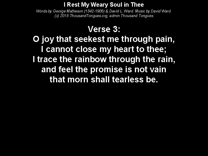 I Rest My Weary Soul in Thee Words by George Matheson (1842 -1906) &
