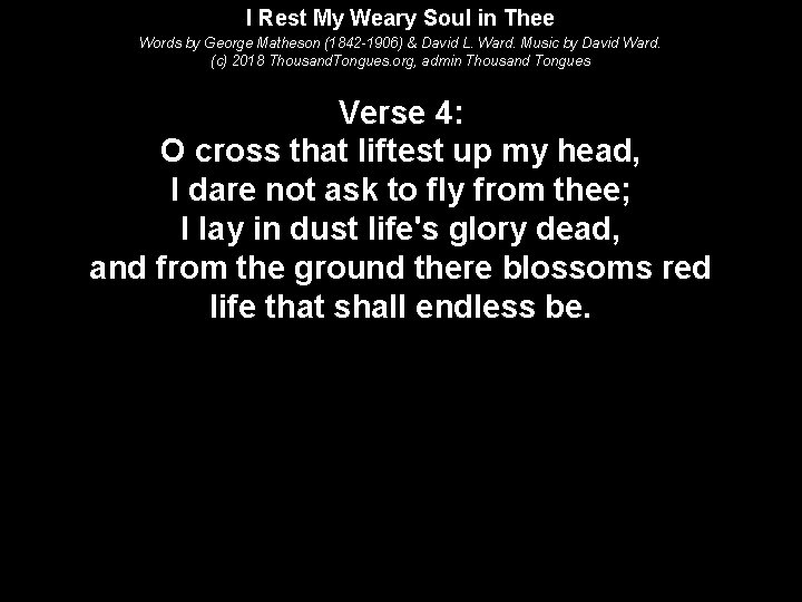 I Rest My Weary Soul in Thee Words by George Matheson (1842 -1906) &
