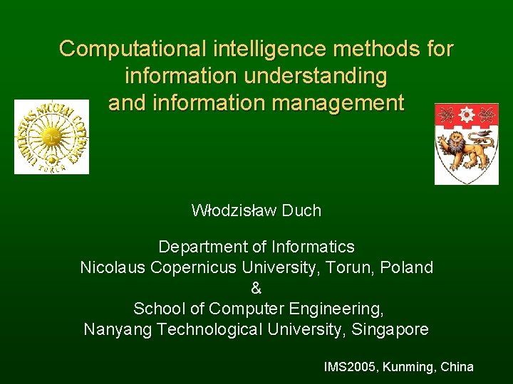 Computational intelligence methods for information understanding and information management Włodzisław Duch Department of Informatics