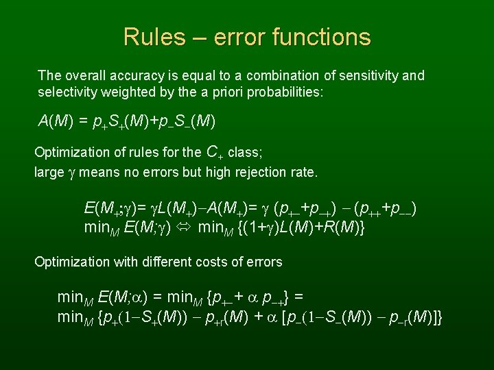 Rules – error functions The overall accuracy is equal to a combination of sensitivity