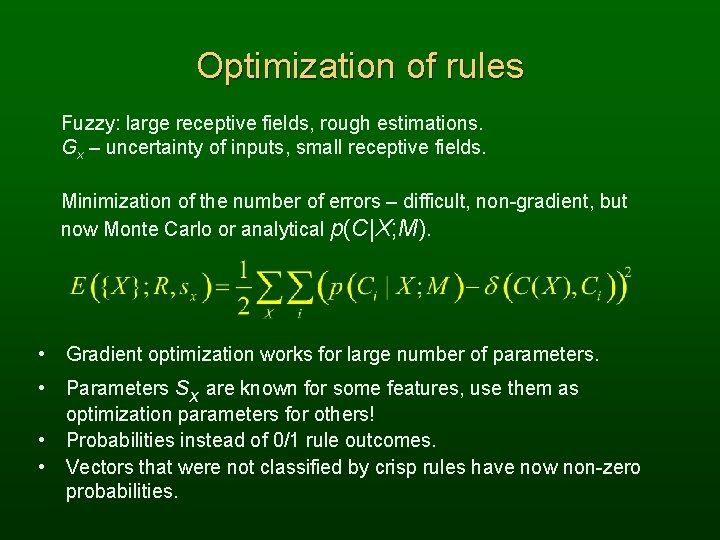 Optimization of rules Fuzzy: large receptive fields, rough estimations. Gx – uncertainty of inputs,