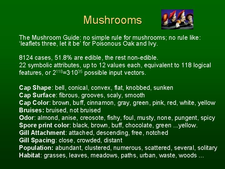 Mushrooms The Mushroom Guide: no simple rule for mushrooms; no rule like: ‘leaflets three,