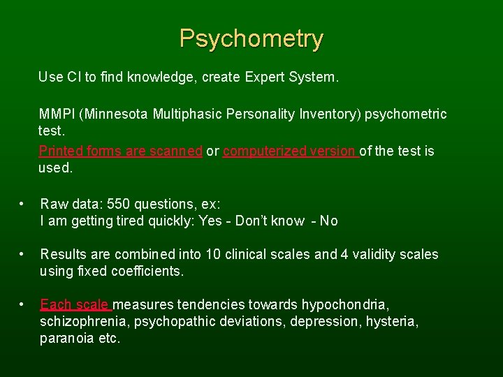 Psychometry Use CI to find knowledge, create Expert System. MMPI (Minnesota Multiphasic Personality Inventory)