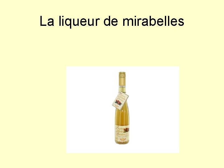 La liqueur de mirabelles 