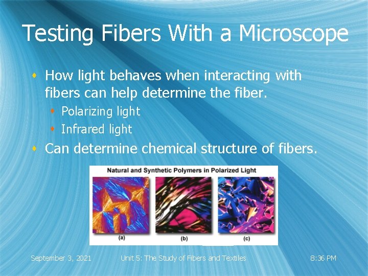 Testing Fibers With a Microscope s How light behaves when interacting with fibers can