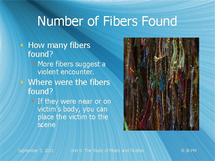 Number of Fibers Found s How many fibers found? s More fibers suggest a